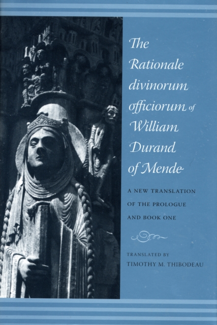 The Rationale Divinorum Officiorum of William Durand of Mende : A New Translation of the Prologue and Book One, Hardback Book