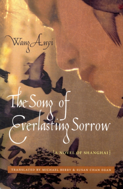 The Song of Everlasting Sorrow : A Novel of Shanghai, Paperback / softback Book