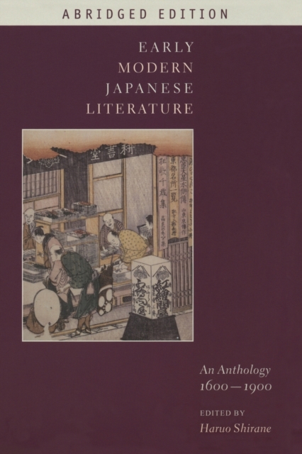 Early Modern Japanese Literature : An Anthology, 1600-1900 (Abridged Edition), Paperback / softback Book