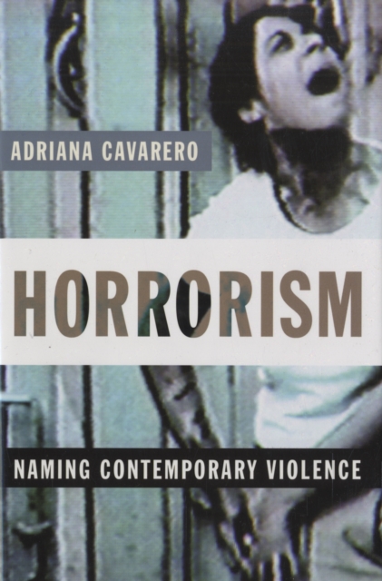 Horrorism : Naming Contemporary Violence, Hardback Book
