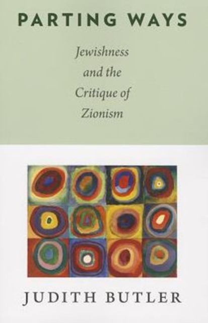 Parting Ways : Jewishness and the Critique of Zionism, Paperback / softback Book
