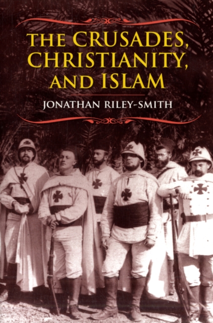 The Crusades, Christianity, and Islam, Paperback / softback Book