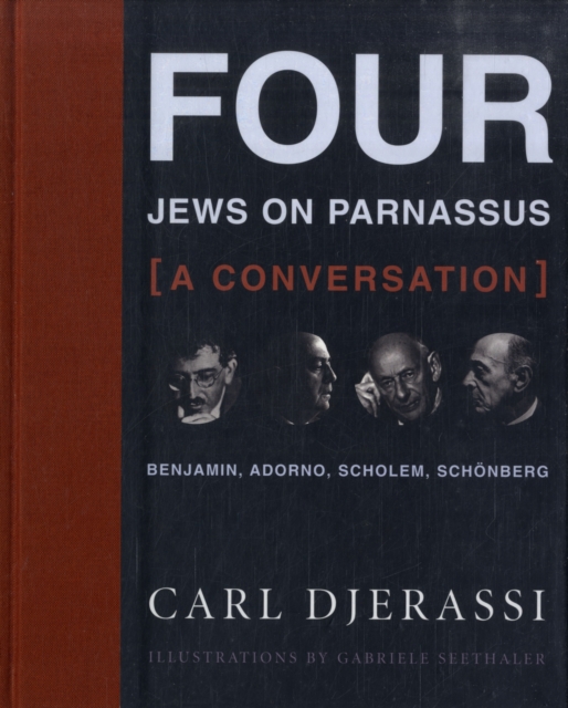 Four Jews on Parnassus—a Conversation : Benjamin, Adorno, Scholem, Schonberg, Hardback Book