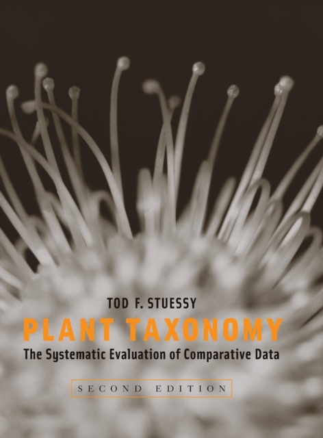 Plant Taxonomy : The Systematic Evaluation of Comparative Data, Hardback Book