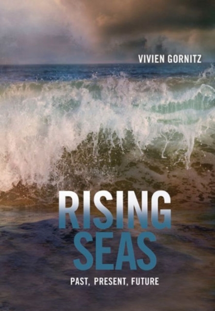 Rising Seas : Past, Present, Future, Paperback / softback Book