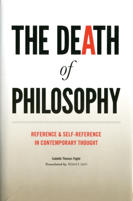 The Death of Philosophy : Reference and Self-reference in Contemporary Thought, Hardback Book