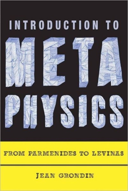 Introduction to Metaphysics : From Parmenides to Levinas, Hardback Book