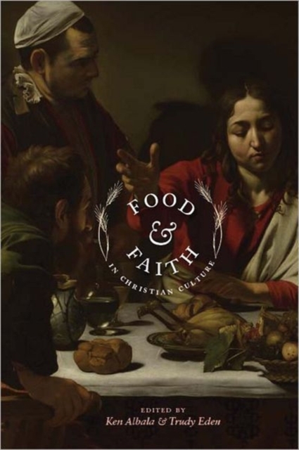 Food and Faith in Christian Culture, Hardback Book