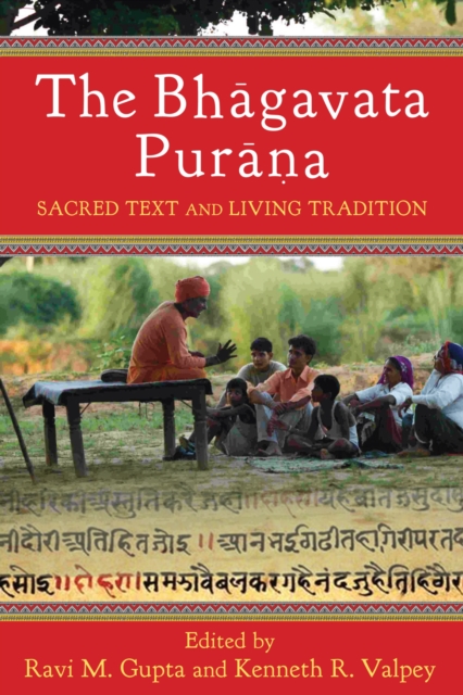 The Bhagavata Purana : Sacred Text and Living Tradition, Paperback / softback Book