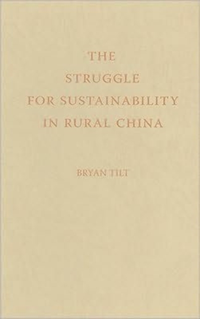 The Struggle for Sustainability in Rural China : Environmental Values and Civil Society, Hardback Book