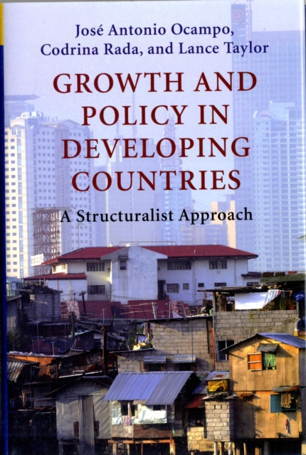 Growth and Policy in Developing Countries : A Structuralist Approach, Hardback Book
