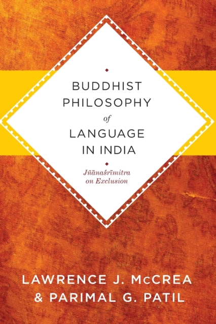 Buddhist Philosophy of Language in India : Jnanasrimitra on Exclusion, Paperback / softback Book