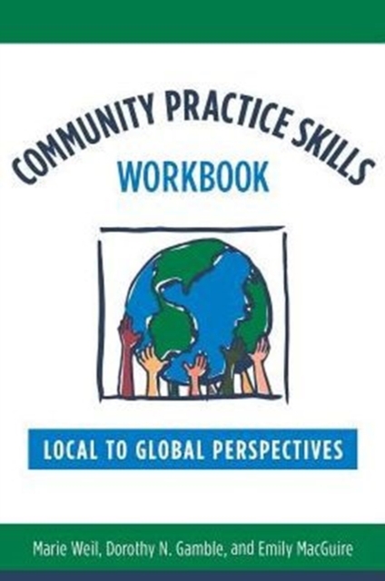 Community Practice Skills Workbook : Local to Global Perspectives, Paperback / softback Book