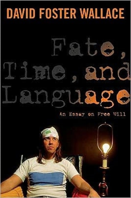 Fate, Time, and Language : An Essay on Free Will, Paperback / softback Book
