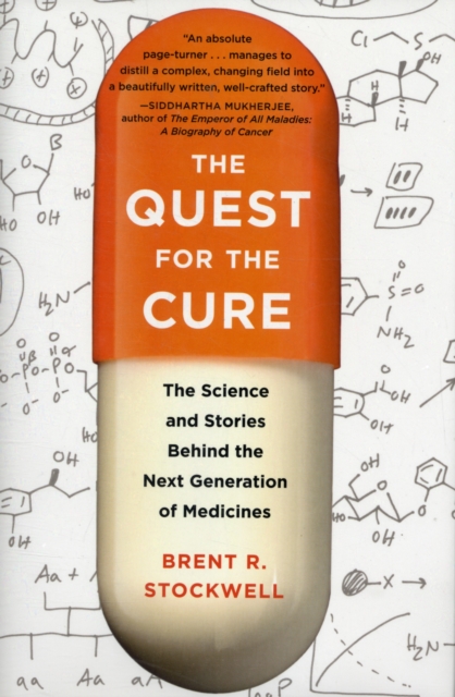 The Quest for the Cure : The Science and Stories Behind the Next Generation of Medicines, Hardback Book