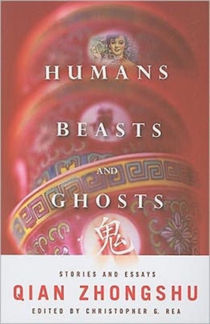 Humans, Beasts, and Ghosts : Stories and Essays, Paperback / softback Book