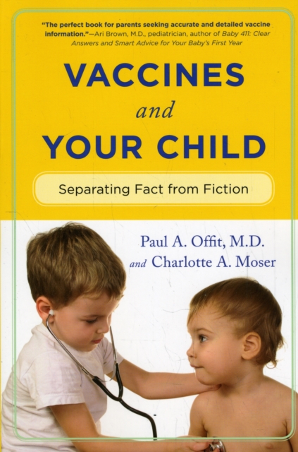 Vaccines and Your Child : Separating Fact from Fiction, Paperback / softback Book