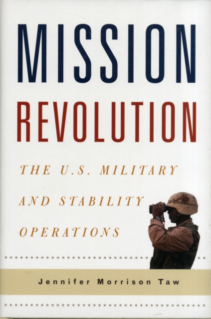 Mission Revolution : The U.S. Military and Stability Operations, Hardback Book