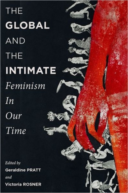 The Global and the Intimate : Feminism in Our Time, Hardback Book