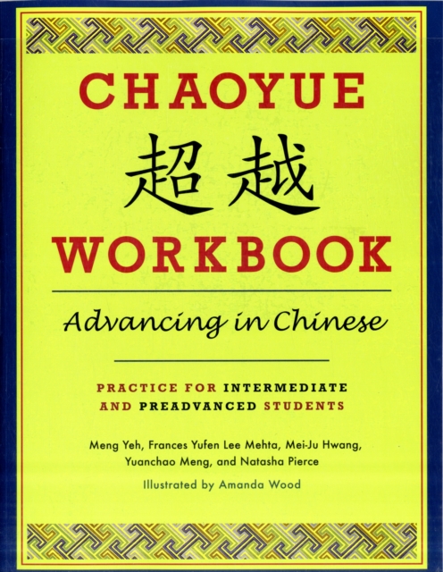 Chaoyue Workbook: Advancing in Chinese : Practice for Intermediate and Preadvanced Students, Paperback / softback Book
