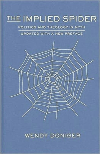 The Implied Spider : Politics and Theology in Myth, Hardback Book