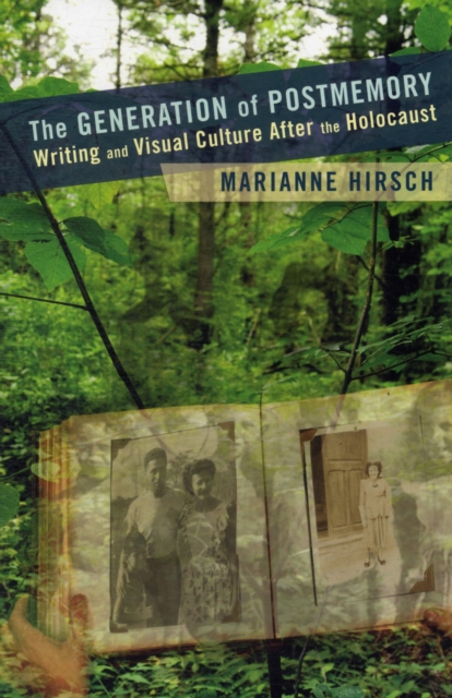 The Generation of Postmemory : Writing and Visual Culture After the Holocaust, Paperback / softback Book
