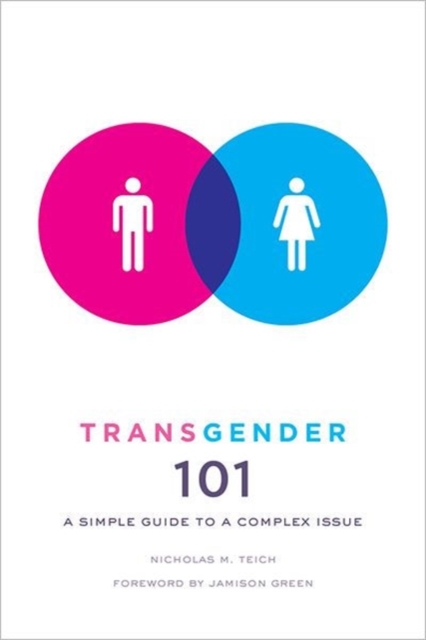 Transgender 101 : A Simple Guide to a Complex Issue, Hardback Book