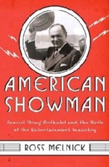 American Showman : Samuel "Roxy" Rothafel and the Birth of the Entertainment Industry, 1908-1935, Paperback / softback Book