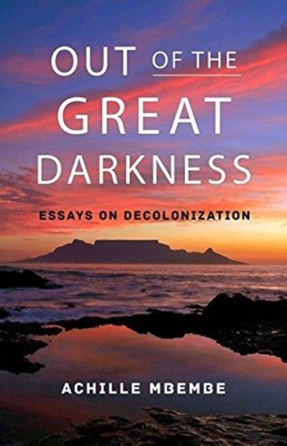 Out of the Dark Night : Essays on Decolonization, Hardback Book