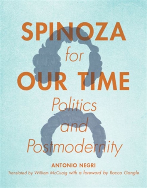 Spinoza for Our Time : Politics and Postmodernity, Hardback Book