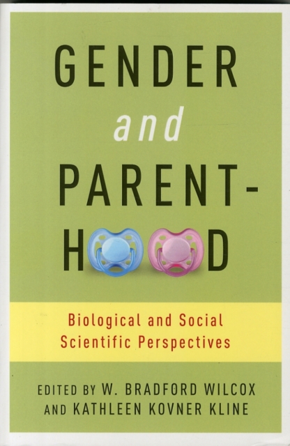 Gender and Parenthood : Biological and Social Scientific Perspectives, Paperback / softback Book