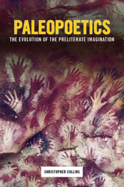 Paleopoetics : The Evolution of the Preliterate Imagination, Paperback / softback Book