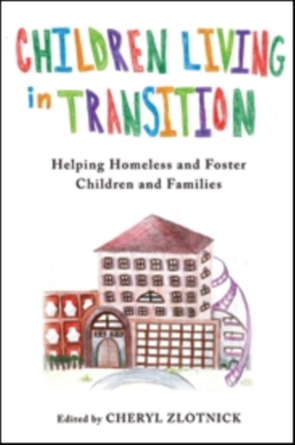 Children Living in Transition : Helping Homeless and Foster Care Children and Families, Paperback / softback Book