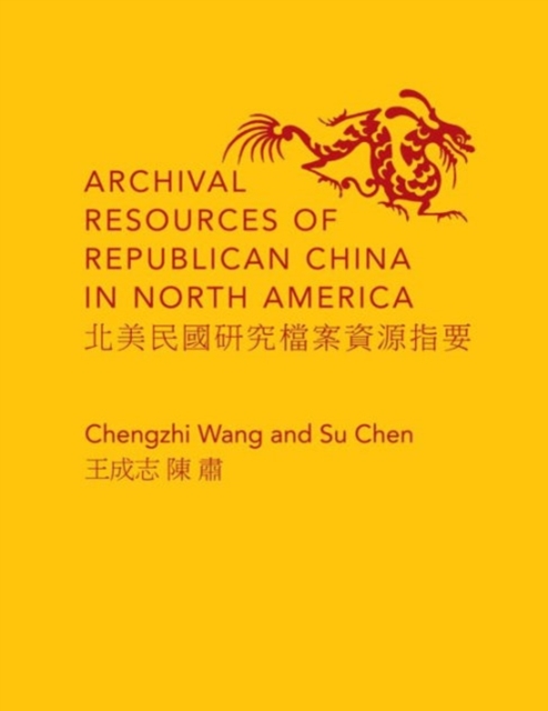 Archival Resources of Republican China in North America, Hardback Book
