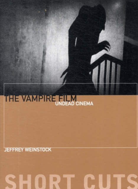 The Vampire Film : Undead Cinema, Paperback / softback Book