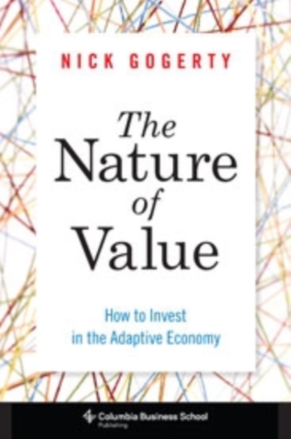 The Nature of Value : How to Invest in the Adaptive Economy, Hardback Book