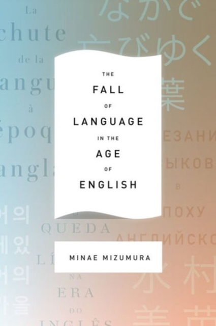 The Fall of Language in the Age of English, Paperback / softback Book