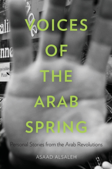 Voices of the Arab Spring : Personal Stories from the Arab Revolutions, Paperback / softback Book