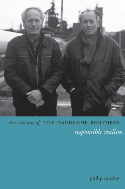 The Cinema of the Dardenne Brothers : Responsible Realism, Paperback / softback Book