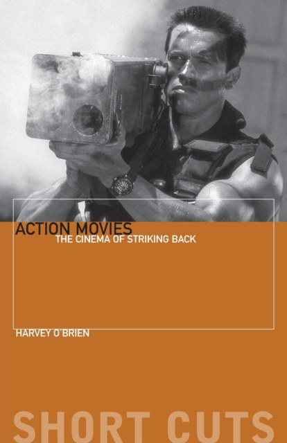Action Movies : The Cinema of Striking Back, Paperback / softback Book