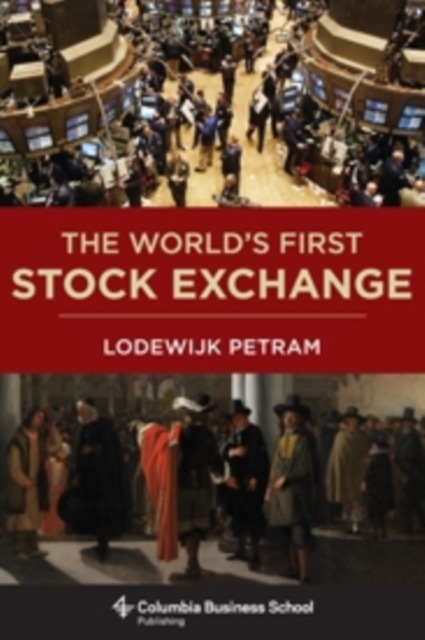 The World’s First Stock Exchange, Hardback Book