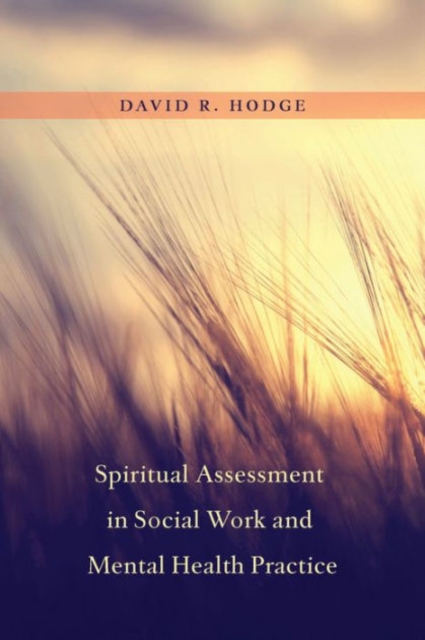 Spiritual Assessment in Social Work and Mental Health Practice, Hardback Book