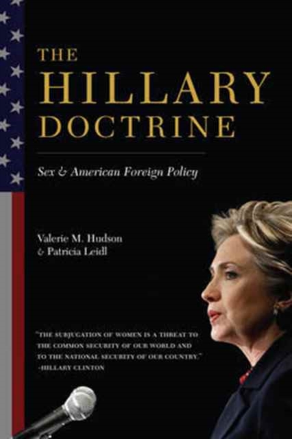 The Hillary Doctrine : Sex and American Foreign Policy, Paperback / softback Book