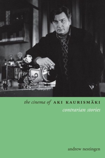The Cinema of Aki Kaurismaki : Contrarian Stories, Paperback / softback Book
