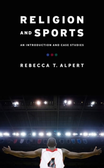 Religion and Sports : An Introduction and Case Studies, Hardback Book