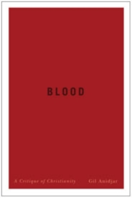 Blood : A Critique of Christianity, Hardback Book