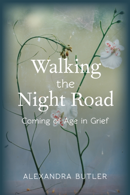 Walking the Night Road : Coming of Age in Grief, Paperback / softback Book