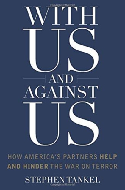 With Us and Against Us : How America's Partners Help and Hinder the War on Terror, Paperback / softback Book