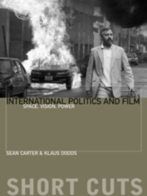 International Politics and Film : Space, Vision, Power, Paperback / softback Book