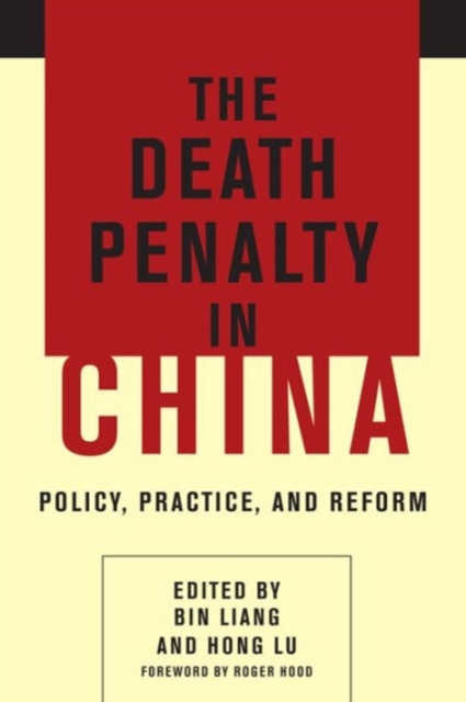 The Death Penalty in China : Policy, Practice, and Reform, Paperback / softback Book